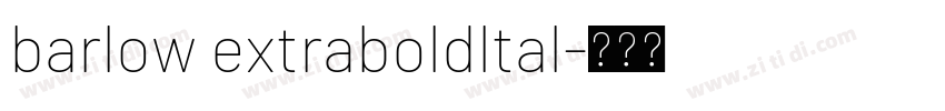 barlow extraboldltal字体转换